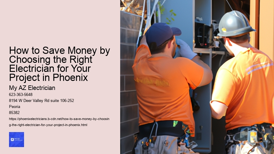 How to Save Money by Choosing the Right Electrician for Your Project in Phoenix